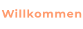 Willkommen